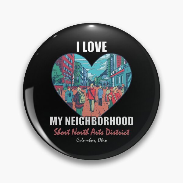 Item preview, I Love My Neighborhood Short North Arts District - Community Pride designed and sold by artfulnotebook.