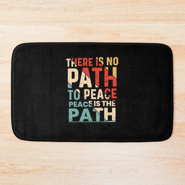 Item preview, There is no path to peace peace is the path designed and sold by patroart.