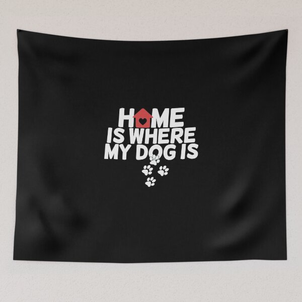 Item preview, Home is where my dog is  designed and sold by Mr Wolf.
