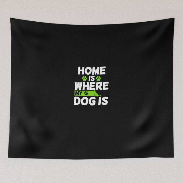 Item preview, Home is where my dog is  designed and sold by Mr Wolf.