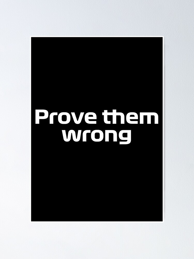 303 Prove Them Wrong Images Stock Photos  Vectors  Shutterstock