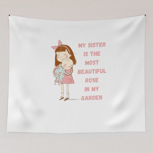 Item preview, My sister is the most beautiful rose in my garden designed and sold by EagleArtist12.