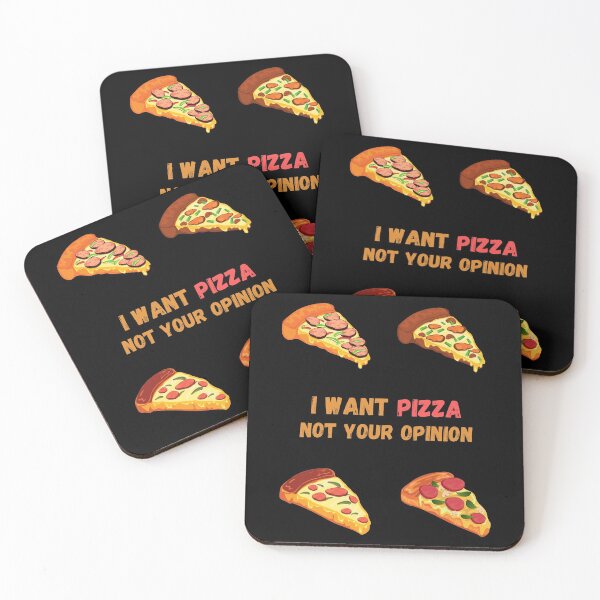 Item preview, I Want Pizza Not Your Opinion, pack designed and sold by Your Favorite Shop.