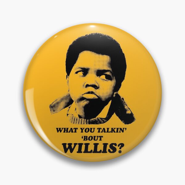 Item preview, What You Talkin About Willis? designed and sold by Wayne Ashworth.