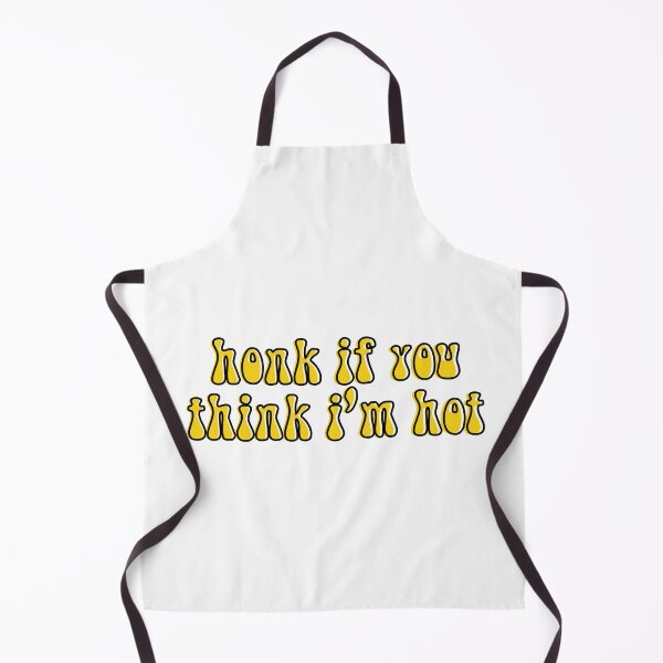 Item preview, honk if you think i'm hot funny designed and sold by happinestSHOP.