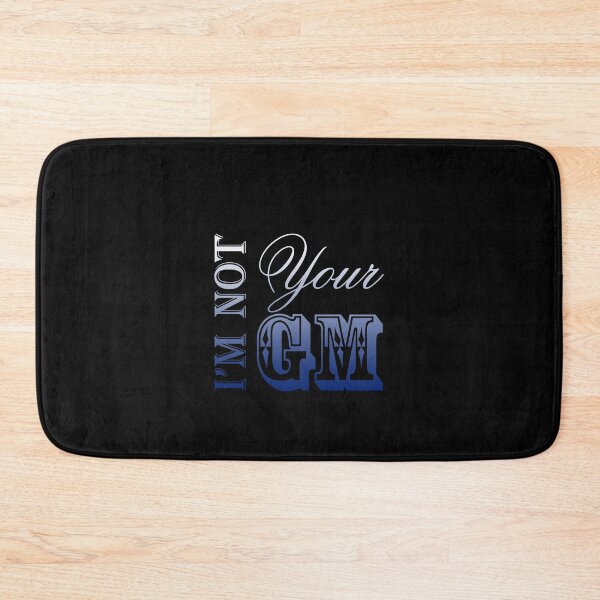 Item preview, I'm Not Your GM designed and sold by Wicked_Faery.
