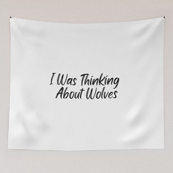 Item preview, I Was Thinking About Wolves designed and sold by Artistive.