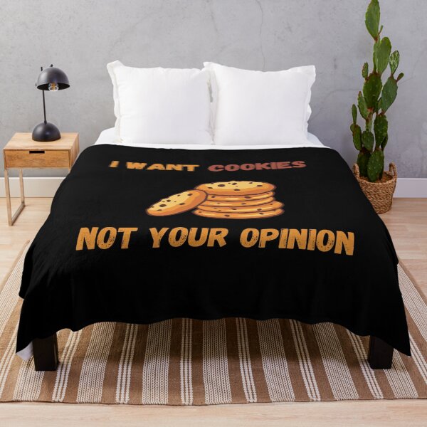 Item preview, I Want Cookies Not Your Opinion designed and sold by Your Favorite Shop.