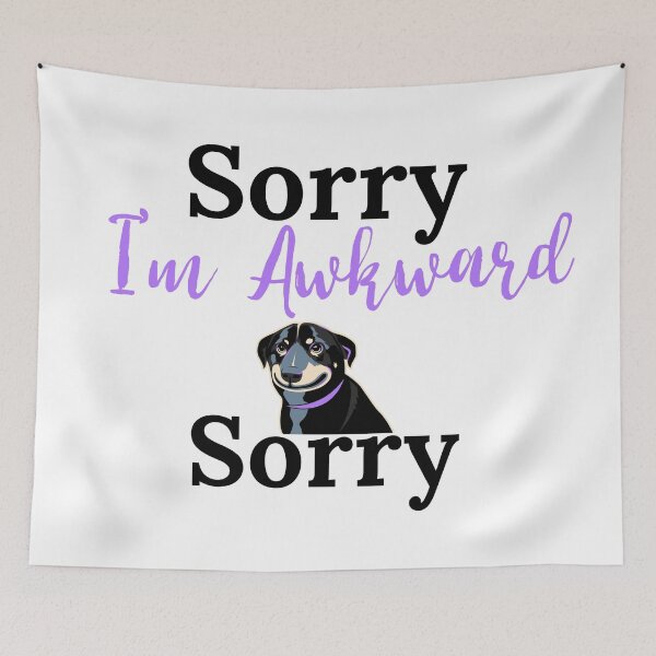 Item preview, Sorry I'm Awkward Sorry designed and sold by Edenjodie.
