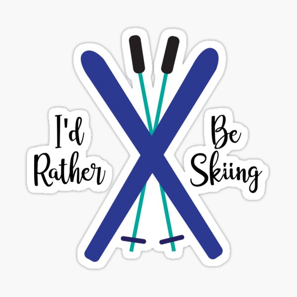 Item preview, I'd Rather Be Skiing designed and sold by SweetPotayto95.
