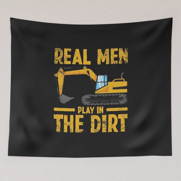 Item preview, Real Men Play in the Dirt Construction Excavator Operator  designed and sold by Team150Designz.