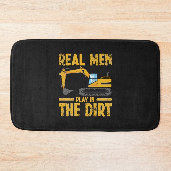 Item preview, Real Men Play in the Dirt Construction Excavator Operator  designed and sold by Team150Designz.