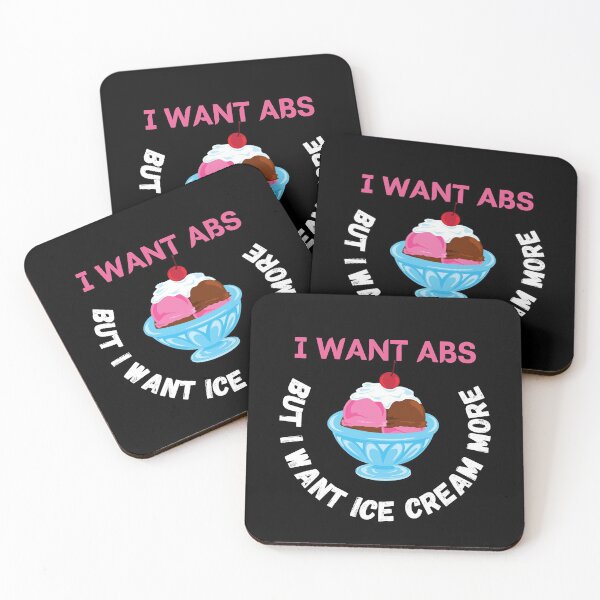 Item preview, I Want Abs But I Want Ice Cream More designed and sold by Your Favorite Shop.