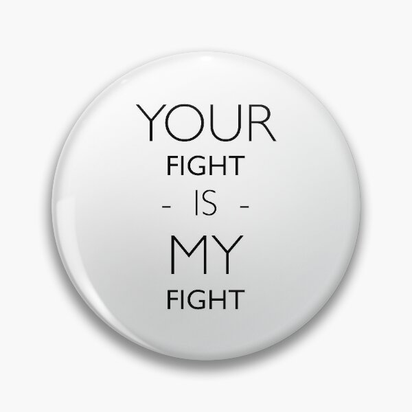 Item preview, Your Fight Is My Fight designed and sold by JanesPond.