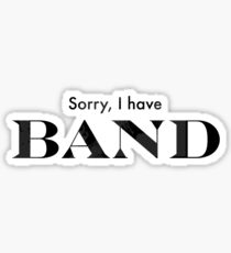 Sorry, I have band. Sticker