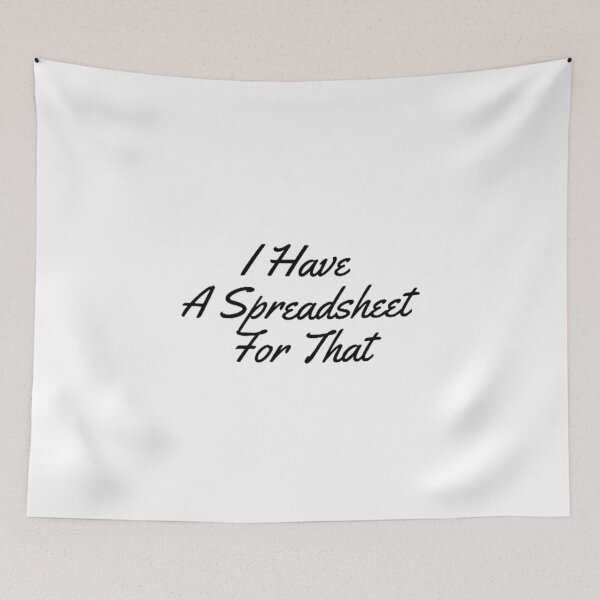 Item preview, Relax I Have A Spreadsheet For That  designed and sold by Artistive.