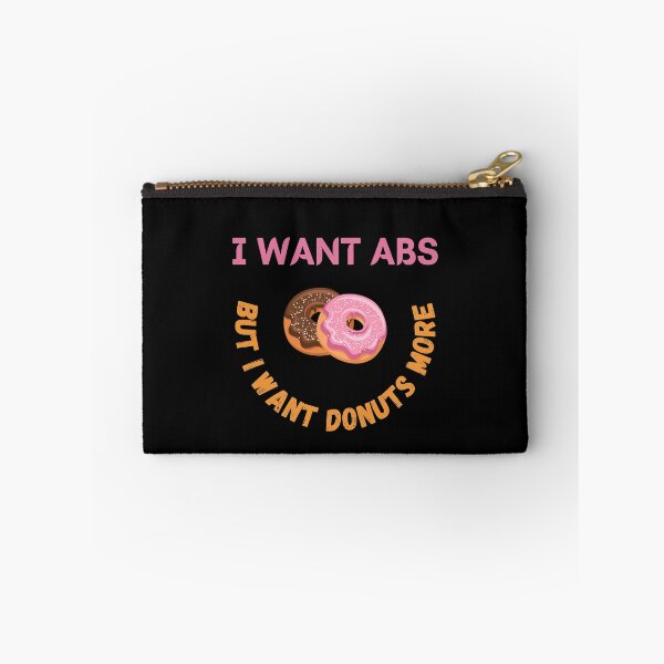 Item preview, I Want Abs But I Want Donuts More designed and sold by Your Favorite Shop.