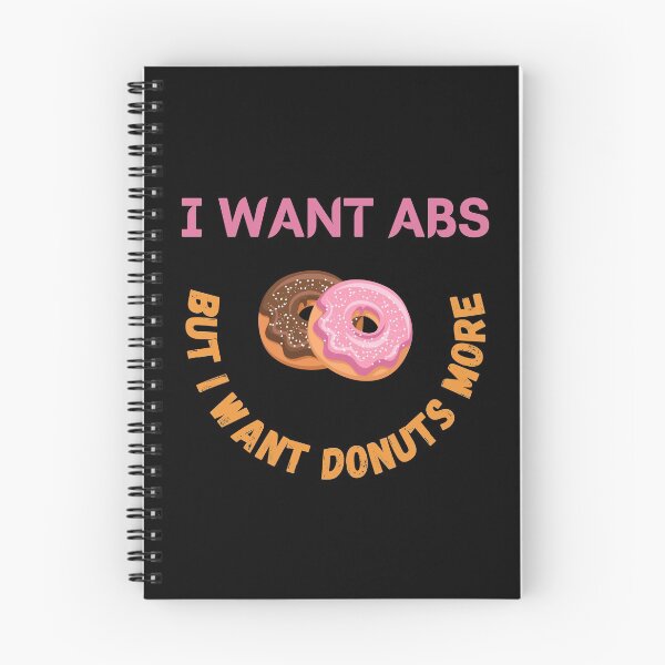 Item preview, I Want Abs But I Want Donuts More designed and sold by Your Favorite Shop.