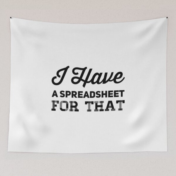 Item preview, Relax I Have A Spreadsheet For That  designed and sold by Artistive.
