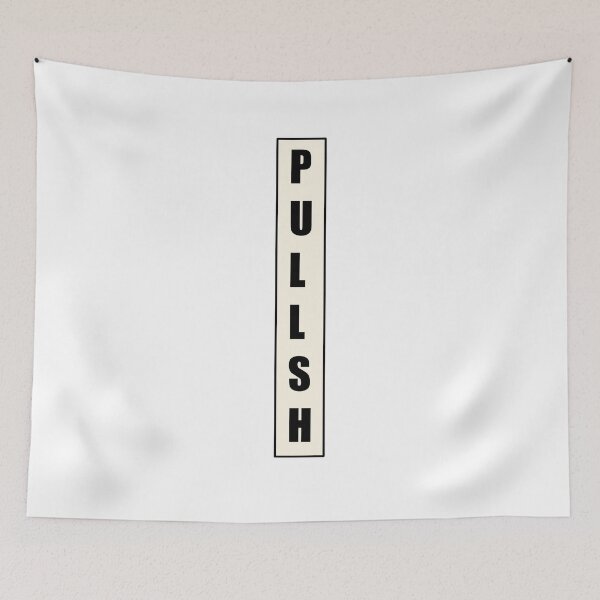 Item preview, Push Pull Pullsh vertical funny sign © 2021 Karen-Anne Geddes designed and sold by Karen-Anne Geddes.