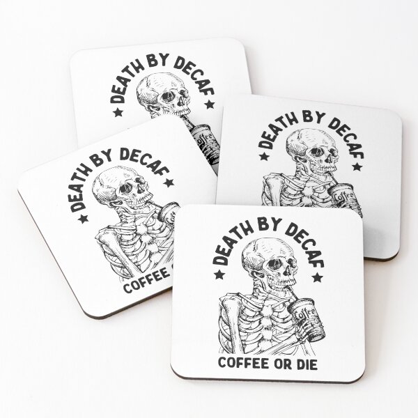 Item preview, Death By Decaf, Coffee Or Die, Skeleton Drinking Coffee, Black designed and sold by anghelapparel.