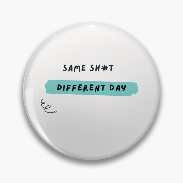 Item preview, Same sh*t different day attitude fun design designed and sold by Evartdesign.