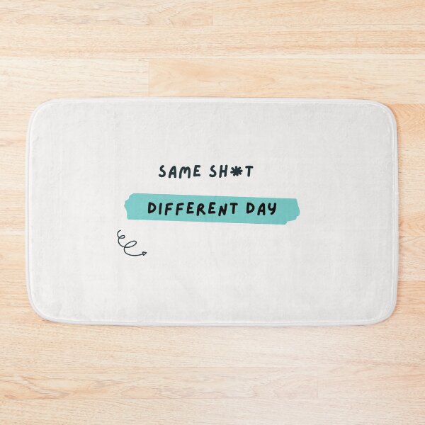 Item preview, Same sh*t different day attitude fun design designed and sold by Evartdesign.