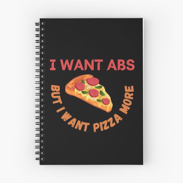 Item preview, I Want Abs But I Want Pizza More designed and sold by Your Favorite Shop.