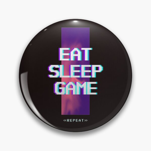 Item preview, Eat, Sleep, Game (repeat)   / Geek funny message designed and sold by DomZo.