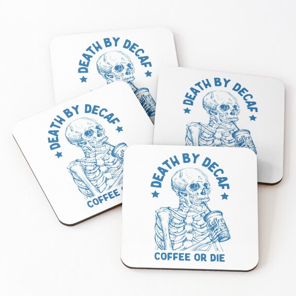 Item preview, Death By Decaf, Coffee Or Die, Skeleton Drinking Coffee, Blue designed and sold by anghelapparel.