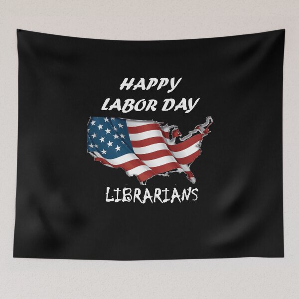 Item preview,   HAPPY LABOR DAY FOR Librarians designed and sold by Anoirshop ⭐⭐⭐⭐⭐.