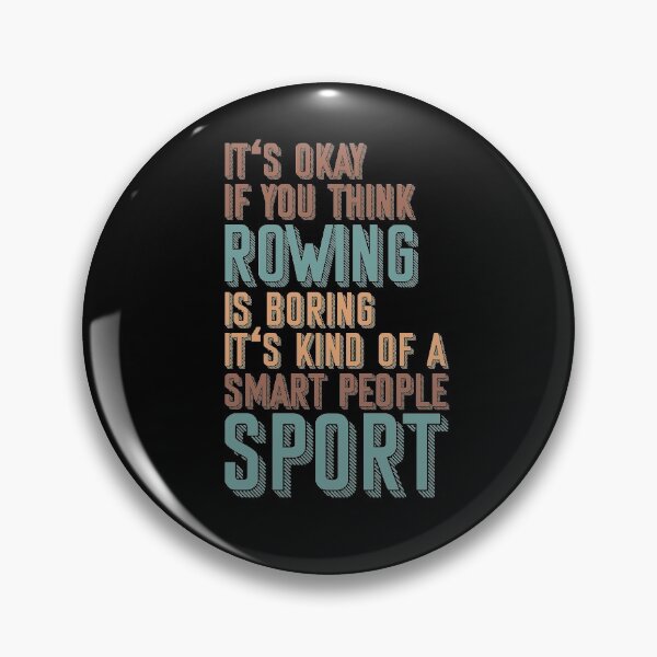 Item preview, It's Okay Is You Think Rowing Is Boring designed and sold by Zuepfelmuetzen.