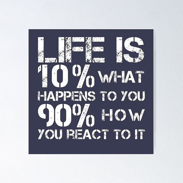 Item preview, Life is 10% what happens to you and 90% how you react to it, Awesome gift for your friends and family    designed and sold by abdelhak2005.