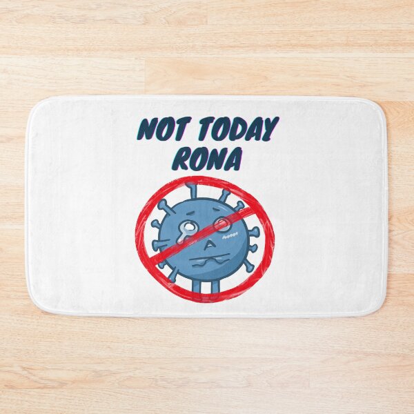 Item preview, Not Today Rona designed and sold by PowyChu92.