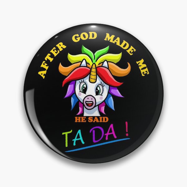 Item preview, After God Made Me, He Said Ta Da! designed and sold by wravelo.