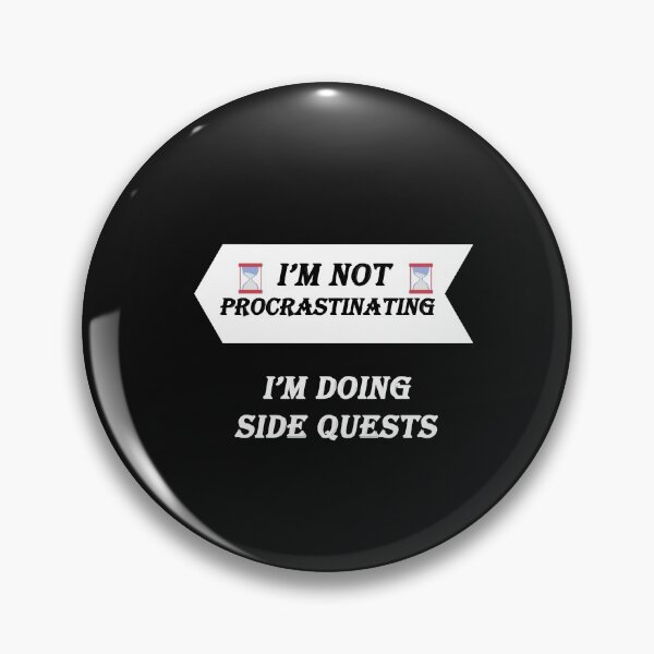 Item preview, I'm Not Procrastinating I'm Doing Side Quests:Funny Gift idea & siblings designed and sold by dorento07.