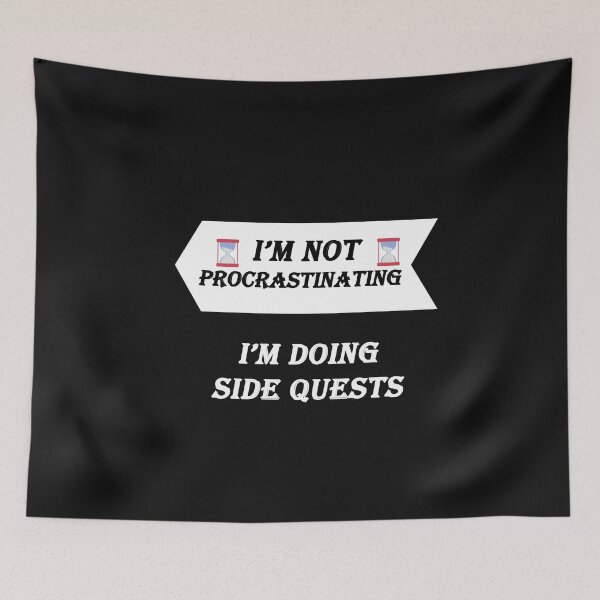 Item preview, I'm Not Procrastinating I'm Doing Side Quests:Funny Gift idea & siblings designed and sold by dorento07.