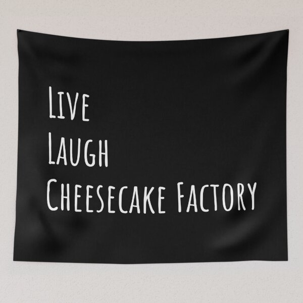 Item preview, Live Laugh Cheesecake Factory (Black) designed and sold by quoteedesigns.
