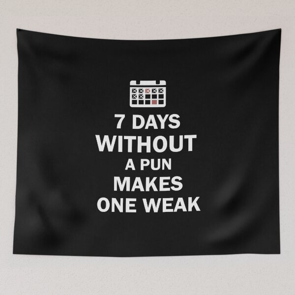 Item preview, 7 Days Without A Pun Makes One Weak designed and sold by imaneless.