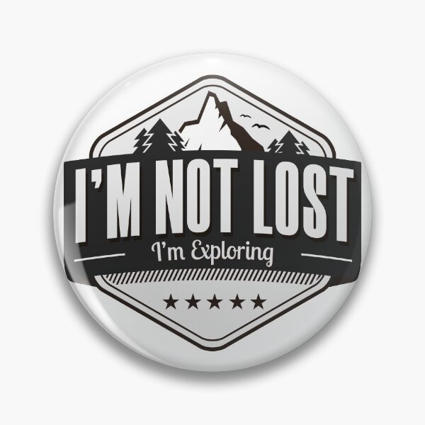 Item preview, I'm Not Lost I'm Exploring designed and sold by JulianoZn97.