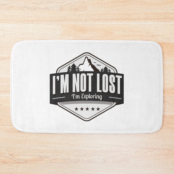 Item preview, I'm Not Lost I'm Exploring designed and sold by JulianoZn97.