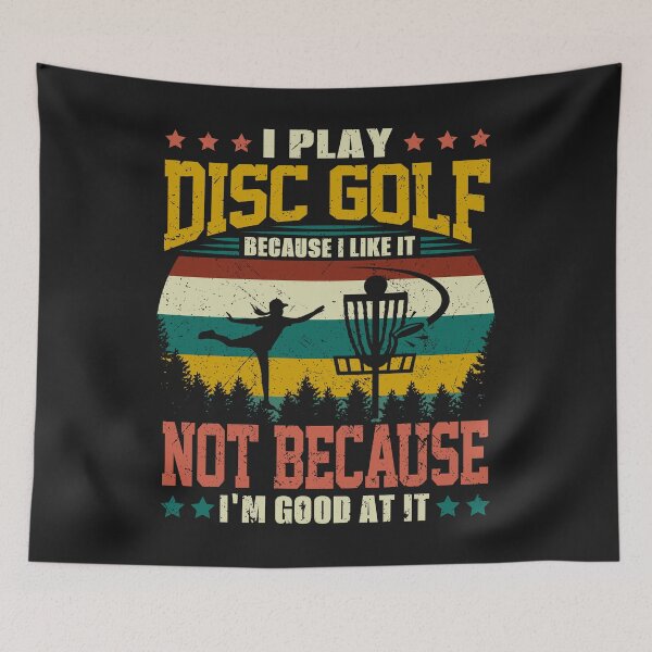 Item preview, I Play Disc Golf Because I like It Not I'm Good At It Funny Player designed and sold by elisamarez97.