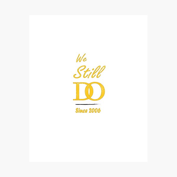 Item preview, We Still Do Since 2006 designed and sold by sichaz.
