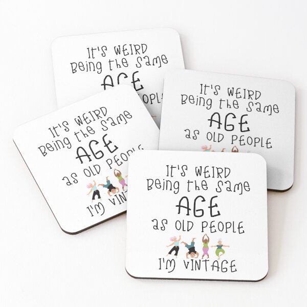 Item preview, It's Weird Being The Same Age As Old People (Vintage) designed and sold by 52andretired.