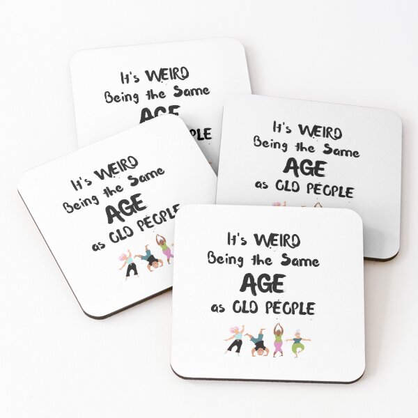 Item preview, It's Weird Being The Same Age As Old People  designed and sold by 52andretired.