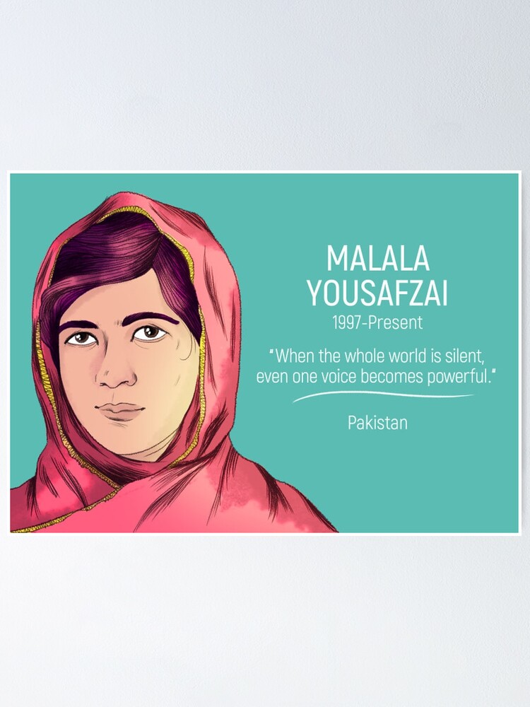 Poster Malala Yousafzai Femmes Inspirantes Citation Quand Le Monde Entier Est Silencieux Meme Une Voix Devient Puissante Par Emcazalet Redbubble