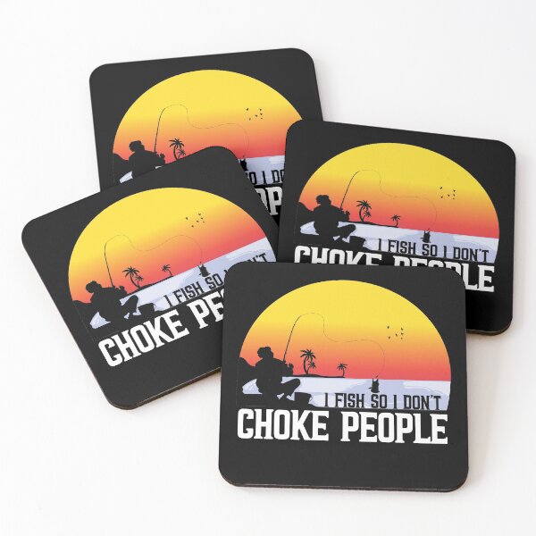Item preview, I Fish So I Don't Choke People designed and sold by plussorn.
