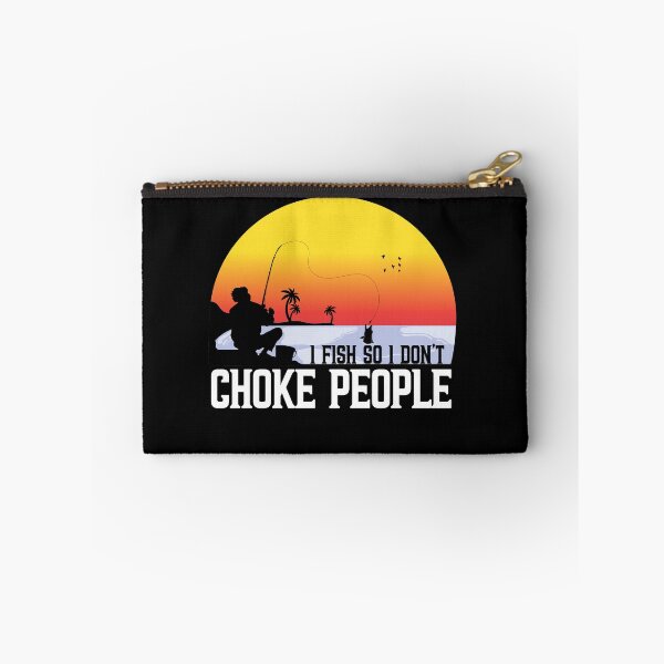 Item preview, I Fish So I Don't Choke People designed and sold by plussorn.