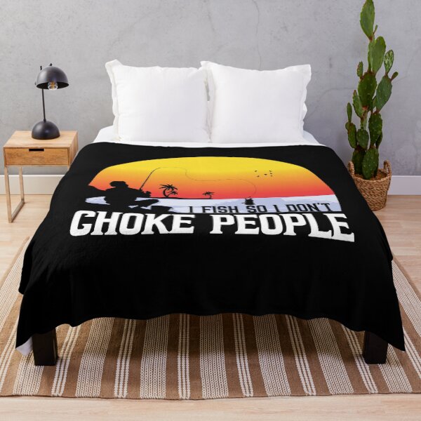 Item preview, I Fish So I Don't Choke People designed and sold by plussorn.