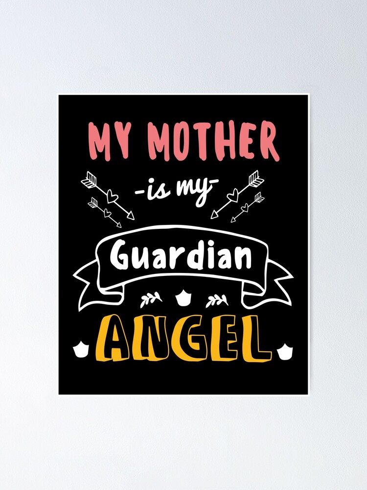 Poster Ma Mere Est Mon Ange Gardien Ma Mere Est Ange Mom Citation Ange Gardien Parents Je Suis Sa Fille Memoire Tee Maman Pour Toujours Par Rassitni Redbubble